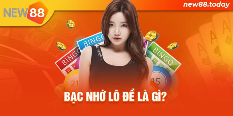 Bạc Nhớ Lô Đề Là Gì?